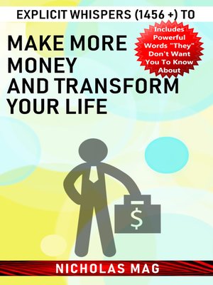 cover image of Explicit Whispers (1456 +) to Make More Money and Transform Your Life